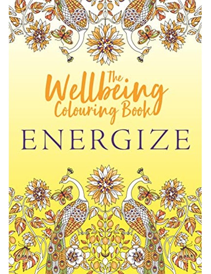 THE WELLBEING COLOURING BOOK: ENERGIZE