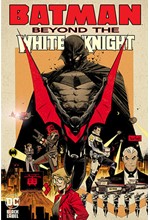 BATMAN: BEYOND THE WHITE KNIGHT