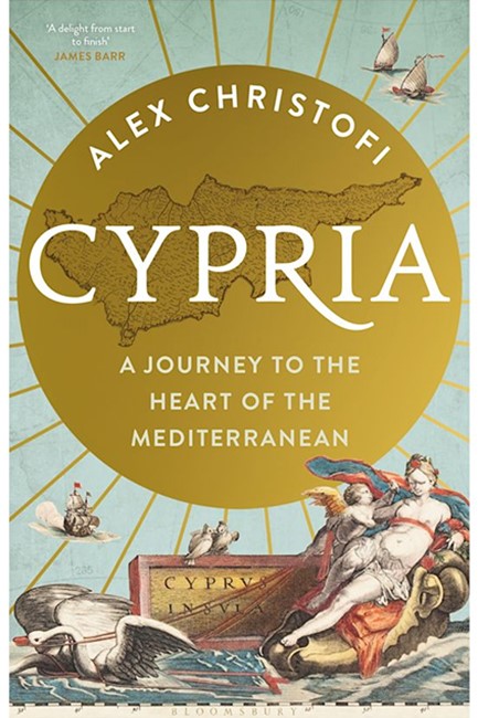 CYPRIA : A JOURNEY TO THE HEART OF THE MEDITERRANEAN