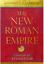 THE NEW ROMAN EMPIRE : A HISTORY OF BYZANTIUM