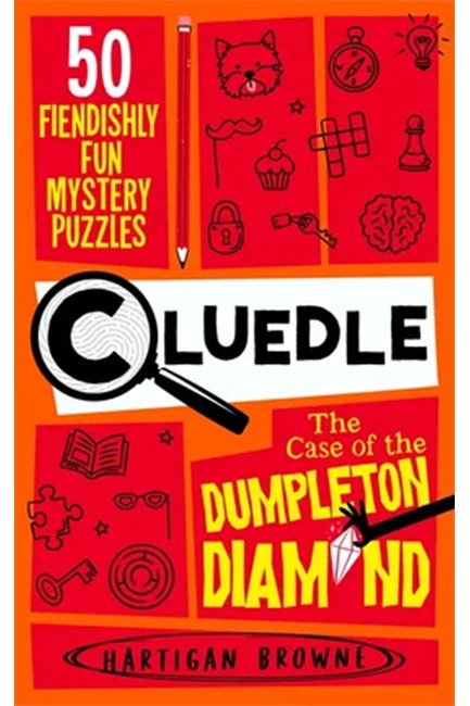 CLUEDLE - THE CASE OF THE DUMPLETON DIAMOND : 50 FIENDISHLY FUN MYSTERY PUZZLES
