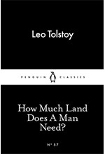 HOW MUCH LAND DOES A MAN NEED?