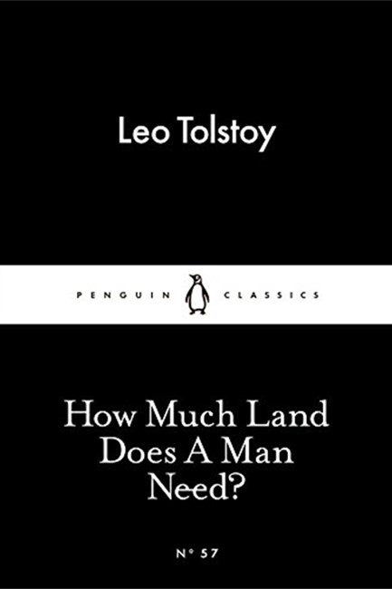 HOW MUCH LAND DOES A MAN NEED?