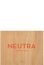 NEUTRA-COMPLETE WORKS