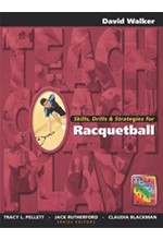 SKILLS, DRILLS & STRATEGIES FOR RACQUETBALL