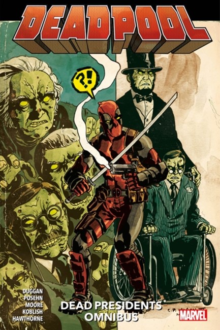 DEADPOOL: DEAD PRESIDENTS OMNIBUS