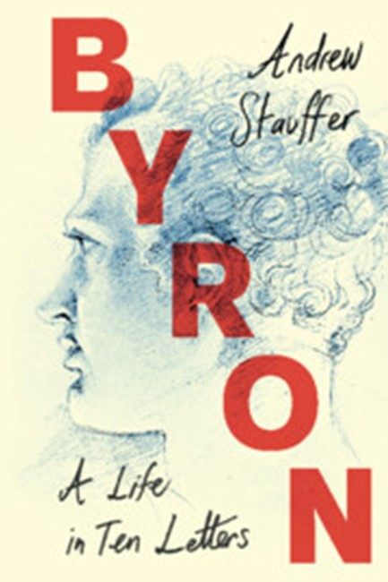 BYRON-A LIFE IN 10 LETTERS