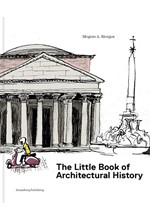 THE LITTLE BOOK OF ARCHITECTURAL HISTORY