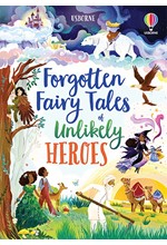 FORGOTTEN FAIRY TALES OF UNLIKELY HEROES