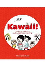 KAWAII! : YOUR STEP-BY-STEP GUIDE TO CUTE JAPANESE DRAWING