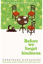 BEFORE WE FORGET KINDNESS