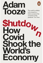 SHUTDOWN : HOW COVID SHOOK THE WORLD'S ECONOMY