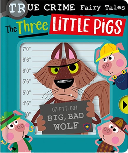 TRUE CRIME FAIRY TALES THE THREE LITTLE PIGS