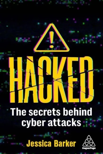 HACKED : THE SECRETS BEHIND CYBER ATTACKS