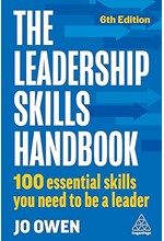 THE LEADERSHIP SKILLS HANDBOOK : 100 ESSENTIAL SKILLS YOU NEED TO BE A LEADER