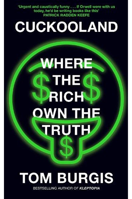 CUCKOOLAND : WHERE THE RICH OWN THE TRUTH