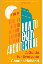 HOW TO ENJOY ARCHITECTURE