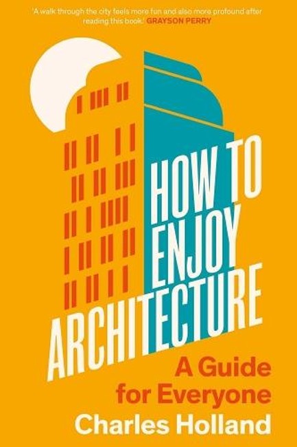 HOW TO ENJOY ARCHITECTURE