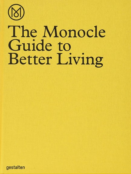 THE MONOCLE GUIDE TO BETTER  LIVING