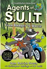 AGENTS OF S.U.I.T.: FROM BADGER TO WORSE : A LAUGH-OUT-LOUD COMIC BOOK ADVENTURE!