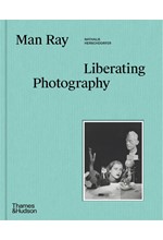 MAN RAY LIBERATING PHOTOGRAPHY