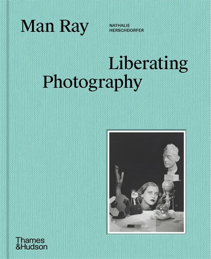 MAN RAY LIBERATING PHOTOGRAPHY