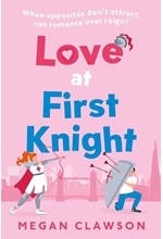 LOVE AT FIRST KNIGHT