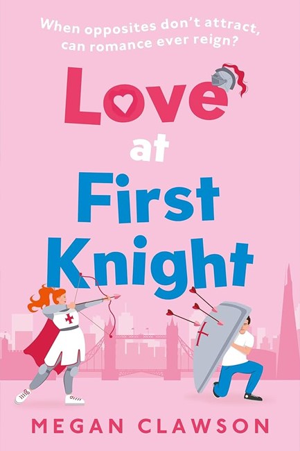 LOVE AT FIRST KNIGHT