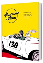 PORSCHE VIBES : THE PASSION AND THE PORSCHE WAY OF LIFE