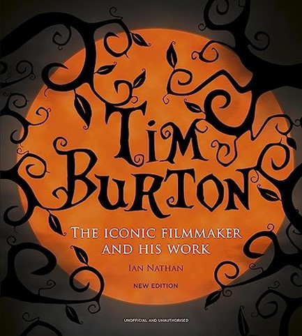 TIM BURTON : THE ICONIC FILMMAKER AND HIS WORK