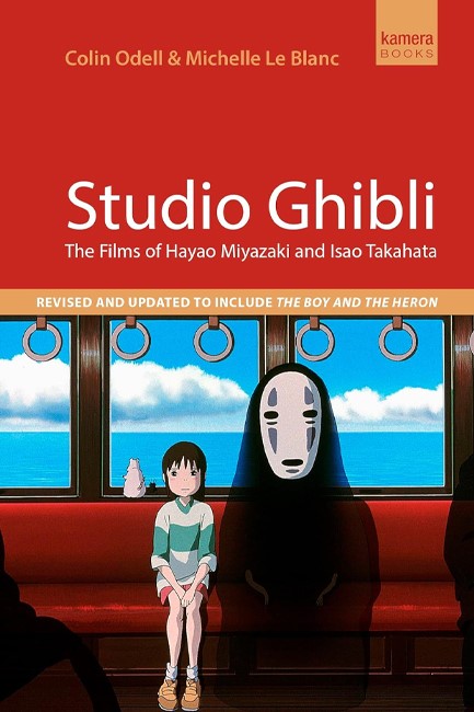 STUDIO GHIBLI : THE FILMS OF HAYAO MIYAZAKI AND ISAO TAKAHATA