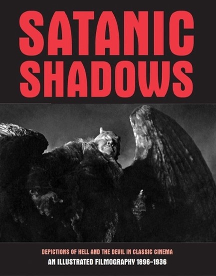 SATANIC SHADOWS : DEPICTIONS OF HELL AND THE DEVIL IN CLASSIC CINEMA