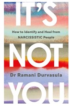 IT'S NOT YOU : HOW TO IDENTIFY AND HEAL FROM NARCISSISTIC PEOPLE