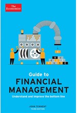 THE ECONOMIST GUIDE TO FINANCIAL MANAGEMENT 3RD EDITION : UNDERSTAND AND IMPROVE THE BOTTOM LINE