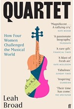 QUARTET : HOW FOUR WOMEN CHALLENGED THE MUSICAL WORLD