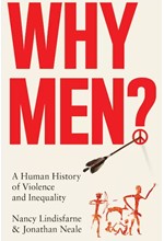 WHY MEN? : A HUMAN HISTORY OF VIOLENCE AND INEQUALITY