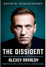 THE DISSIDENT : ALEXEY NAVALNY: PROFILE OF A POLITICAL PRISONER