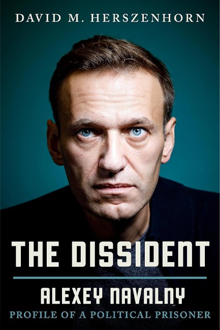 THE DISSIDENT : ALEXEY NAVALNY: PROFILE OF A POLITICAL PRISONER