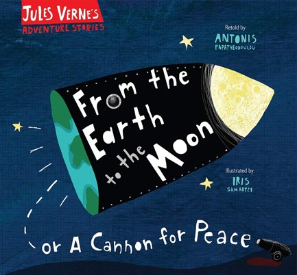 FROM THE EARTH TO THE MOON OR A CANNON FOR PEACE