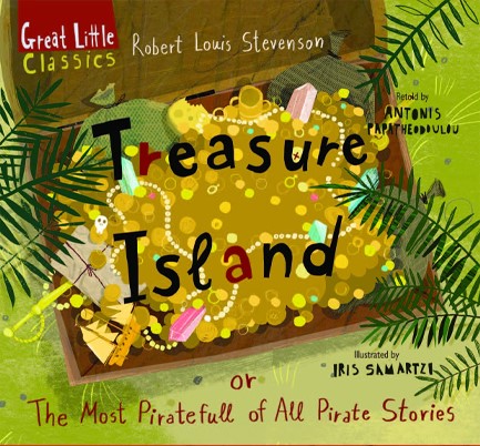 TREASURE ISLAND OR THE MOST PIRATEFULL OF ALL PIRATE STORIES