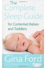 THE COMPLETE SLEEP GUIDE FOR CONTENTED BABIES & TODDLERS