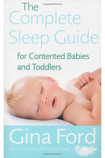 THE COMPLETE SLEEP GUIDE FOR CONTENTED BABIES & TODDLERS