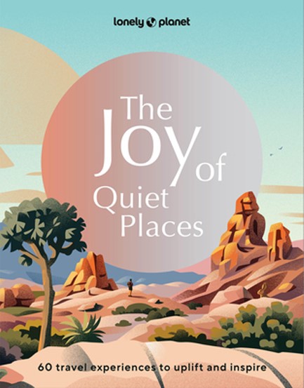 THE JOY OF QUIET PLACES