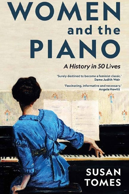 WOMEN AND THE PIANO : A HISTORY IN 50 LIVES