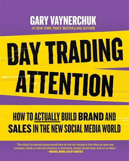 DAY TRADING ATTENTION : HOW TO ACTUALLY BUILD BRAND AND SALES IN THE NEW SOCIAL MEDIA WORLD