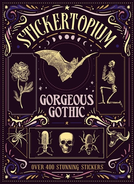 STICKERTOPIUM: GORGEOUS GOTHIC