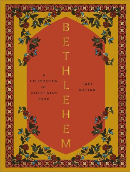 BETHLEHEM : A CELEBRATION OF PALESTINIAN FOOD