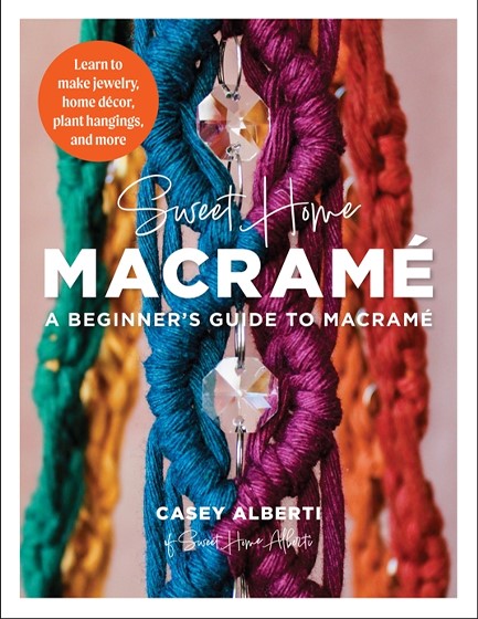 SWEET HOME MACRAME: A BEGINNER'S GUIDE TO MACRAME : LEARN TO MAKE JEWELRY, HOME DECOR, PLANT HANGING