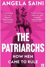 THE PATRIARCHS-HOW MEN CAME TO RULE