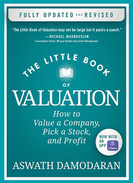 THE LITTLE BOOK OF VALUATION : HOW TO VALUE A COMPANY, PICK A STOCK, AND PROFIT